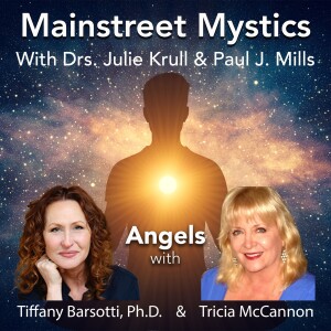 The Wisdom and Science of Angels with Tricia McCannon and Tiffany Barsotti, Ph.D.