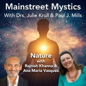 Ancient Wisdom of Nature with Ana Maria Vasquez and Rajnish Khanna