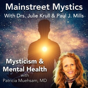 Mysticism and Mental Health with Patricia A. Muehsam