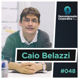 #48 Caio Belazzi - Problemas da Sociedade: Como a Habitação Sustentável Pode Resolver a Falta de Moradia!