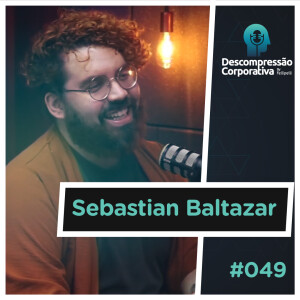 #49 Sebastian Baltazar - Como melhorar a produtividade com o autoconhecimento?