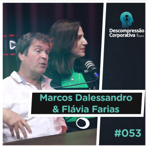 #53 Marcos Dalessandro e Flávia Farias - Como Ser Um Profissional De Sucesso: Entenda Qual é o Perfil Que as Empresas Procuram