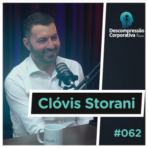 #62 Clóvis Storani - Tendências que Determinarão o Futuro do RH nos Próximos Anos!