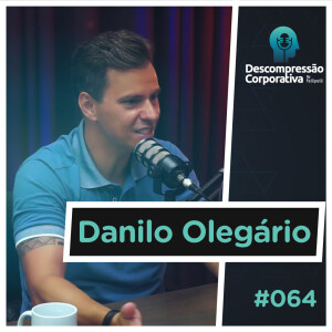 #64 Danilo Olegário - Benefícios e Desafios dos Avanços Tecnológicos na Sociedade!