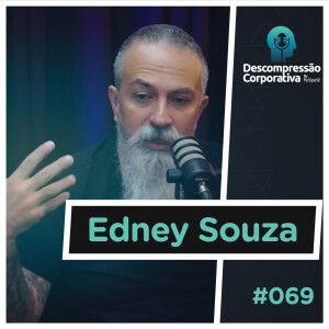 #69 Edney "Interney" Souza - Tecnologia e Inovação!