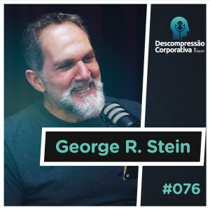 #76 George R. Stein - Inteligência Artificial Generativa!