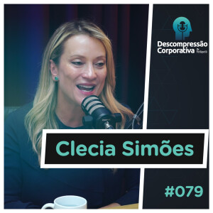 #79 Clecia Simões- De Recursos Humanos a Investimentos!