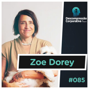 #85 Zoe Dorey - Comunicação Autêntica!
