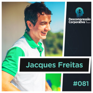 #81 Jacques Freitas - De Líder de Equipes a Empreendedor Digital!