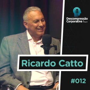 #12 Ricardo Catto - Estratégia, Negócios e Líderes Conscientes