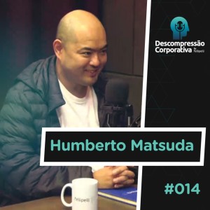 #14 Humberto Matsuda - Psicodélicos e a Cura de Traumas e Vícios