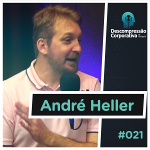 #21André Heller - Trabalho em Equipe, Processos e Objetivos
