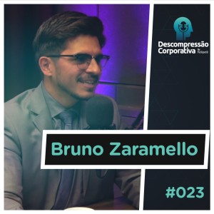 #23 Bruno Zaramello - Empreendedorismo, autoconhecimento e empatia