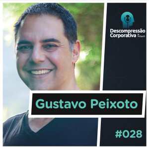 #28 Gustavo Peixoto - Negócios Sustentáveis!