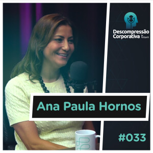 #33 Ana Paula Hornos - Educação Financeira Pessoal