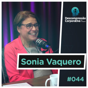 #44 Sonia Vaquero - Aprendizagem, educação e desenvolvimento!