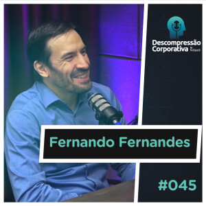 #45 Fernando Fernandes - Saúde mental no século XXI!