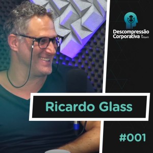 #01 - Ricardo Glass - Capitalismo Consciente, empreendedorismo, entre outros assuntos