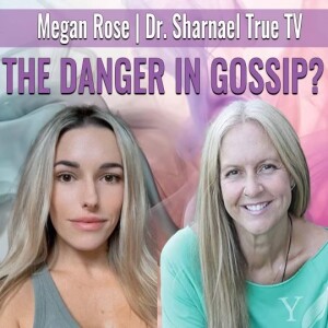 The Dangers of Gossip Megan Rose Dr Sharnael SUBSCRIBE