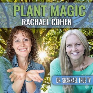 Plant Magic Rachael Cohen & Dr Sharnael