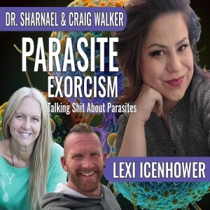 Parasite Exorcism Lexie Icenhower, Dr. Sharnael Craig Walker