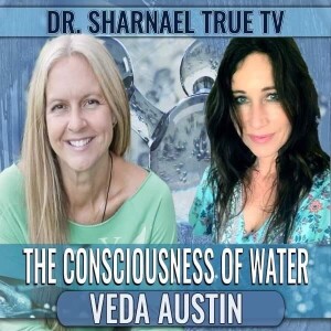 The Consciousness of Water Veda Austin & Dr Sharnael