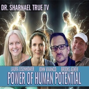 The Human Potential Laura Eisenhower Dr Sharnael Dr Brooks Agnew John Vivanco