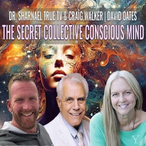 The Secret Conscious Collective Mind David Oates Dr Sharnael Craig Walker