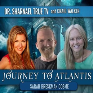 Journey to Atlantis: Sarah Breskman Cosme, Dr. Sharnael, and Craig Walker