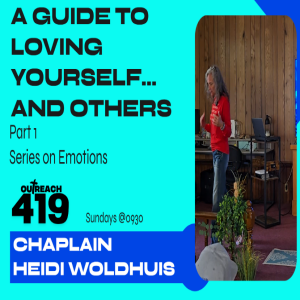 A Guide To Loving Yourself...And Others Part 1 May 18th, 2025 Series on Emotions