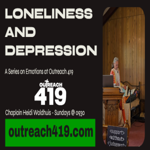 Loneliness and Depression: A Series on Emotions AUDIO PODCAST April 27th, 2025