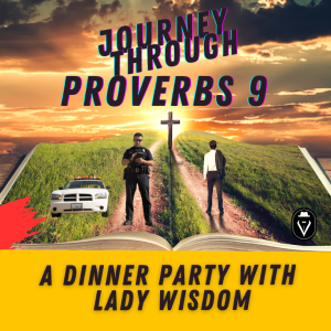 A Dinner Party With Lady Wisdom  |  Journey Through Proverbs 9      