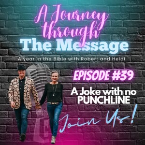 Journey Through The Message 39 - A Joke with no PUNCHLINE