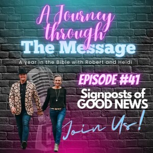 Journey Through The Message 41 - Signposts of Good News