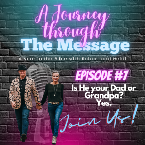 Journey Through the Bible #7 - Is He Your Dad or Grandpa? Yes.