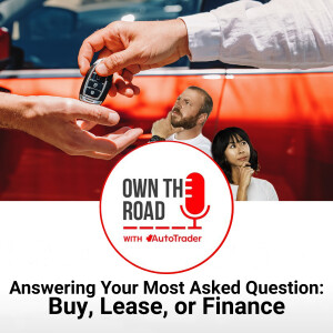 Episode 80: Answering Your Most Asked Question: Buy, Lease, or Finance?