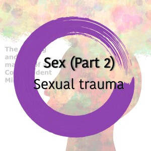 S4 - #8 Codependency and Relationships - Sex (part 2) - Sexual Trauma