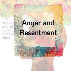 S3 - #11 Beyond Codependency - Anger and Resentment