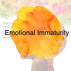 S1 - #7 Codependency and Emotional Immaturity