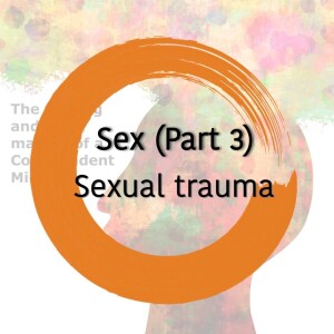 S4 - #9 Codependency and Relationships - Sex (part 3) - Sexual Trauma