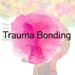 S1 - #3 Codependency and Trauma Bonding