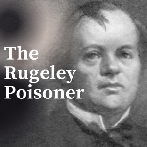 The Rugeley Poisoner | Dr William Palmer gets caught!