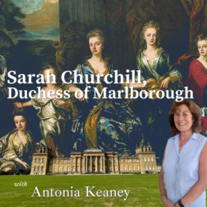 Sarah Churchill, Duchess of Marlborough with Curator and Historian Antonia Keaney