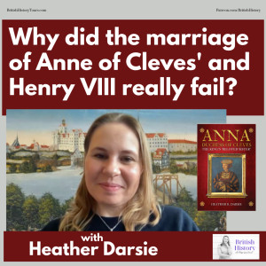The real reason Henry VIII’s marriage to Anne of Cleves failed, with Heather Darsie