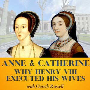 Why did Henry VIII have two wives executed? The downfalls of Anne Boleyn and Catherine Howard