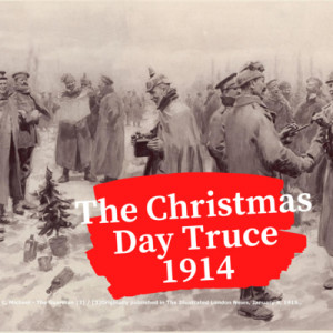 The Christmas Day Truce 1914 | A Brief Cessation of Fighting on the Western Front