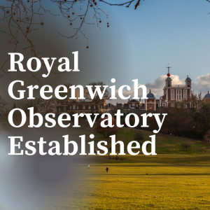 Royal Greenwich Observatory is Established by Charles II in June 1675.