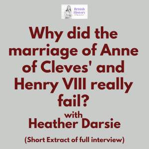 The real reason Henry VIII’s marriage to Anne of Cleves failed, with Heather Darsie | Short Extract