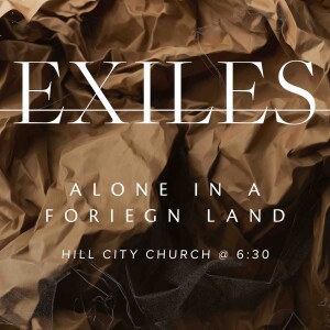 Exiles | Ernesto Duke | Engaging Culture w/ the Gospel