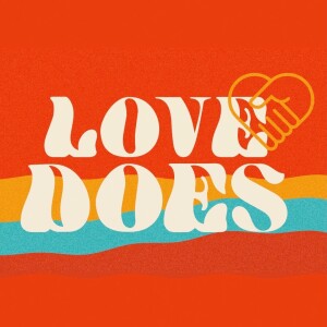 Love Does | Sickness